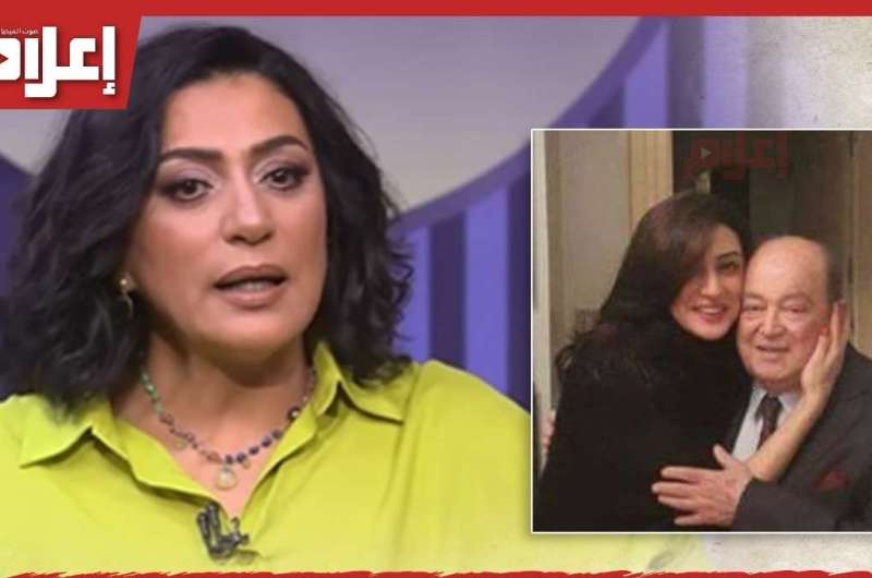 وفاء صادق: والدي طردني من الاستوديو